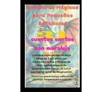 Aventuras Mágicas para Pequeños Soñadores: Historias que enseñan valores de amistad, cooperación y cuidado
