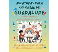 Aventuras para colorear de Guadalupe: Libro para colorear personalizado con animales, naturaleza y mandalas | 32 páginas de actividades creativas | ... (Aventuras para colorear personalizadas)