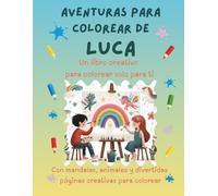 Aventuras para colorear de Luca: Libro para colorear personalizado con animales, naturaleza y mandalas | 32 páginas de actividades creativas | Edición especial para Luca
