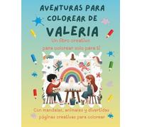 Aventuras para colorear de Valeria: Libro para colorear personalizado con animales, naturaleza y mandalas | 32 páginas de actividades creativas | ... (Aventuras para colorear personalizadas)