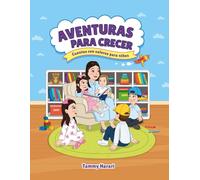 Aventuras para crecer: Cuentos con valores para niños