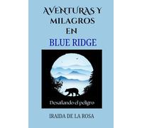 AVENTURAS Y MILAGROS EN BLUE RIDGE: Desafiando el peligro