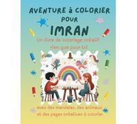 Aventure à colorier pour Imran: Livre de coloriage personnalisé pour enfants créatifs avec animaux, nature, mandalas & pages interactives | 32 pages ... Imran (Aventures de coloriage personnalisées)