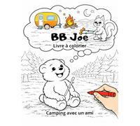 Aventure Camping avec BB Joe et ses amis: Livre à colorier (Origine de la Forêt d’Or)