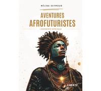 Aventures Afrofuturistes: L'Empreinte intégrale