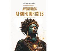 Aventures Afrofuturistes: L'Empreinte intégrale