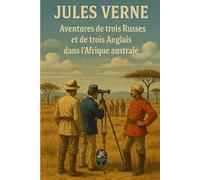 Aventures de trois Russes et de trois Anglais dans l’Afrique australe: Science, exploration et tensions diplomatiques au cœur du désert africain