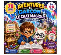 Aventures du Garçon et le Chat Magique: Livre de coloriage magique pour enfants de 4 à 8 ans - 78 pages d’aventure, créativité et imagination