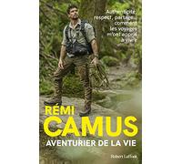 Aventurier de la vie - Les Tribulations d'un explorateur français