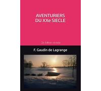 AVENTURIERS DU XXe SIECLE: Le XXe Siècle Au Vent d'Aventures - 2e Edition révisée