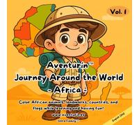 Aventurín - Journey Around the World. Africa Volume 1: Color African animals, landmarks, countries and flags while learning and having fun!