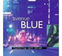 Avenue Blue Featuring Jeff Golub by Avenue Blue featuring Jeff Golub (1994-11-15)