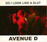 Avenue D - Do I Look Like a Slut