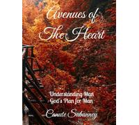 Avenues of The Heart: Understanding Man; God's Plan for Man