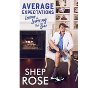 Average Expectations: Lessons in Lowering the Bar (Must-Read Celebrity Memoir)