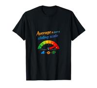 Average is Just a Sliding Scale Data Science Graphic T-Shirt