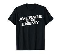 Average is The Enemy Motivation T-Shirt