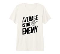 Average is The Enemy Premium T-Shirt