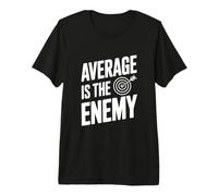 Average is The Enemy Premium T-Shirt