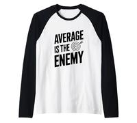 Average is The Enemy Raglan Baseball Tee