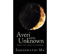 Averi and the Unknown: FROM THE LIGHT OF WISDOM'