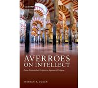 AVERROES ON INTELLECT:FROM ARISTOTELIAN ORIGINS TO AQUINAS CRITIQUE
