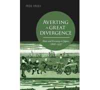 Averting a Great Divergence : State and Economy in Japan, 1868-1937