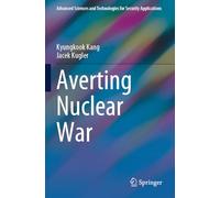 Averting Nuclear War (Advanced Sciences and Technologies for Security Applications)