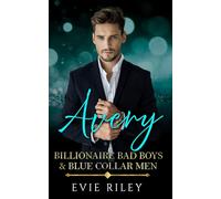 Avery: 1 (Billionaire Bad Boys & Blue Collar Men)