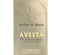 Avesta: The Religious Books of the Parsees. Volumes 1-3