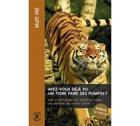 Avez-vous déjà vu un tigre faire des pompes ? - les 4 principes du Systema russe au service de votre santé