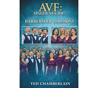 AVF: SINGER'S GUIDE: Barbershop Harmony (AVF: The Adaptive Voice Framework)