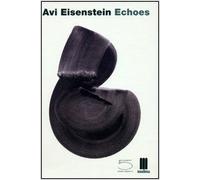 Avi Eisenstein Echoes. Drawings and