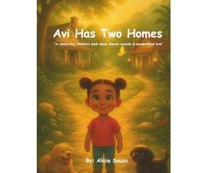Avi has two homes: A comforting children’s book about shared custody & unconditional love