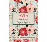 Àvia, explica’m la teva història: El regal perfecte per conservar la memòria i enfortir els vincles familiars - Ideal per Nadal i aniversaris