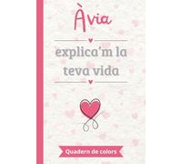 Àvia, explica’m la teva vida: Un llibre de records en color per omplir i compartir | El regal perfecte per explicar la pròpia vida | Ideal per al Dia dels Avis, aniversaris o Nadal