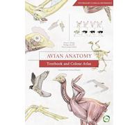 Avian Anatomy: Textbook and Colour Atlas (Veterinary Atlases)