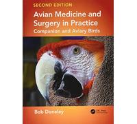 Avian Medicine and Surgery in Practice: Companion and Aviary Birds, Second Edition