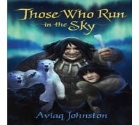Aviaq Johnston Those Who Run in the Sky Paperback Book Aviaq Johnston Multicolor