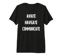 Aviate Navigate Communicate Premium T-Shirt