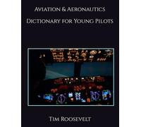 Aviation & Aeronautics Dictionary for Young Pilots