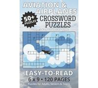Aviation & Airplanes | Crossword Puzzles: 600 One-Word Crossword Clues Covering Aircraft, Airports, and All Things Flying - The Ultimate Aviation and Airplanes Puzzle Word List