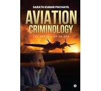 Aviation Criminology: The Genesis of An Era