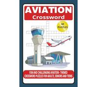 AVIATION CROSSWORD: Large Print | Ideal for Adults. Seniors and Teens | 60 puzzles | Solutions Included