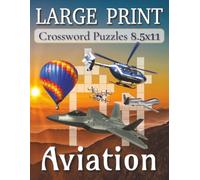 Aviation Crossword Puzzle Large Print: Large Print for Adults, Teens and Seniors about Airplane, Flying, Airlines and More | 8.5x11 inches, 110 pages ... ... Gift for Vacations, Holidays and Free Tim