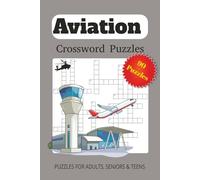 Aviation Crossword Puzzles: Crossword Puzzles with Easy-to-Read Print about Aviation, Flying, Airplanes and More | 6x9 inches, 180pages | 90 Puzzles… ... and Free Times (Aviation Puzzle Books Series)