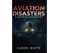 Aviation Disasters: A Historical Examination