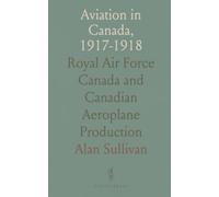 Aviation in Canada, 1917-1918: Royal Air Force Canada and Canadian Aeroplane Production