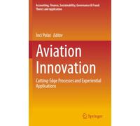 Aviation Innovation: Cutting-Edge Processes and Experiential Applications (Accounting, Finance, Sustainability, Governance & Fraud: Theory and Application)
