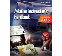 Aviation Instructor's Handbook: FAA-H-8083-9B (Color Print)